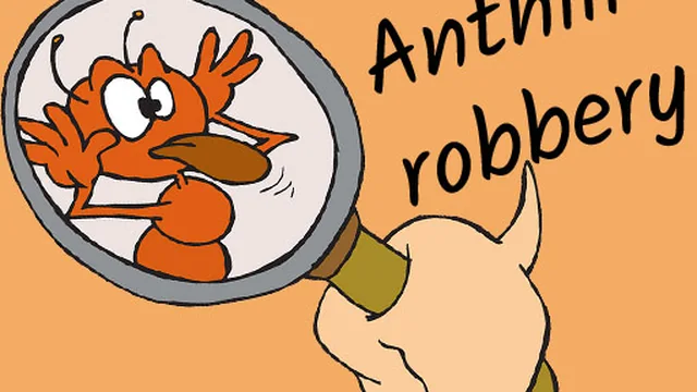 Anthill robbery
