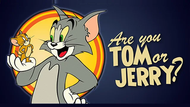 Are You Tom or Jerry?