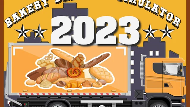 Bakery Delivery Simulator 2023