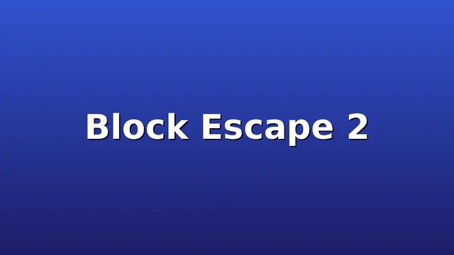 Block Escape 2