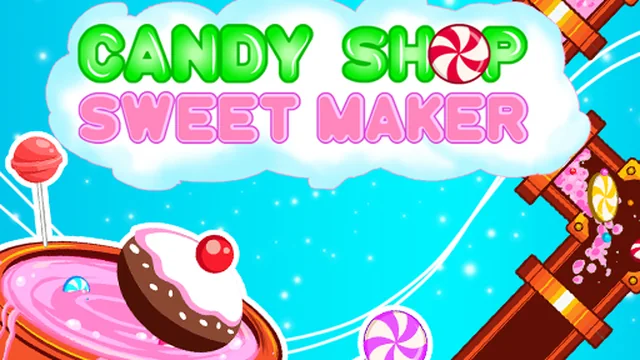 Candy Shop : Sweets Maker