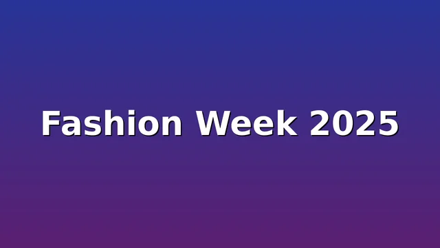 Fashion Week 2025