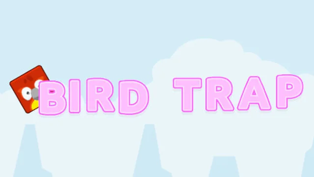 Flappy bird trap