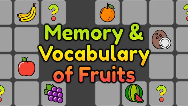 Memory and Vocabulary of Fruits