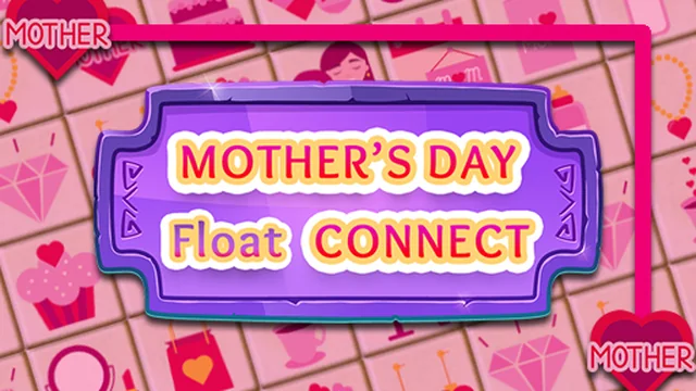 Mothers Day Float Connect