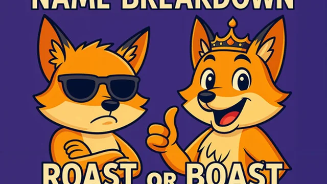 Name Breakdown Roast Or Boast