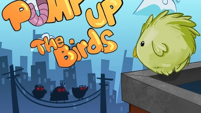 Pump up the birds