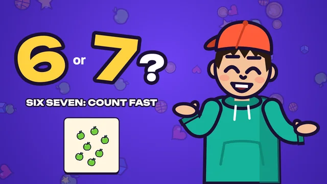 Six Seven: Count Fast