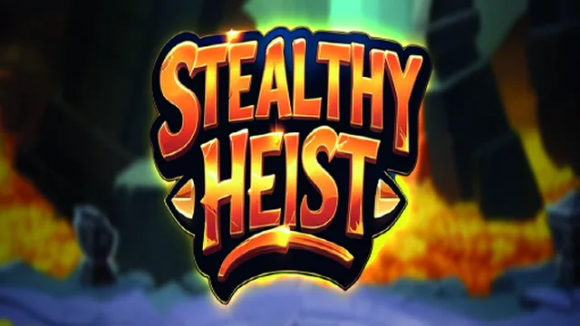 Stealthy Heist