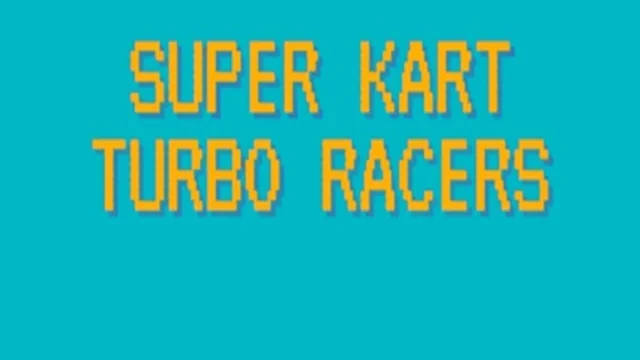 Super Kart Turbo Racers