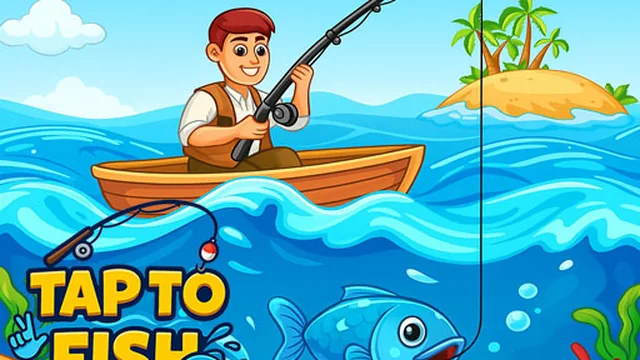 Tap to Fish