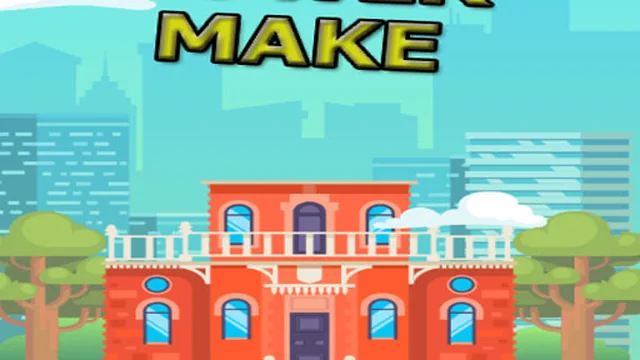 Tower Make