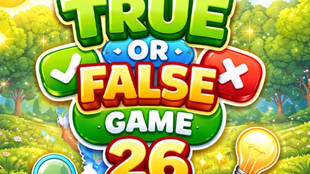 True or False Game 26