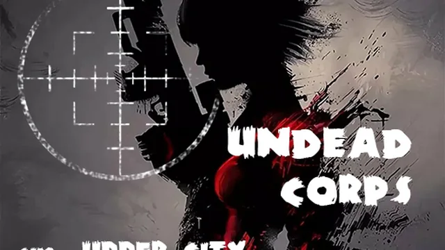 Undead Corps - CH2. Upper City